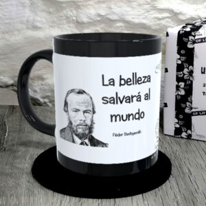 TAZA. La belleza salvará al mundo. Fiódor Dostoyevski