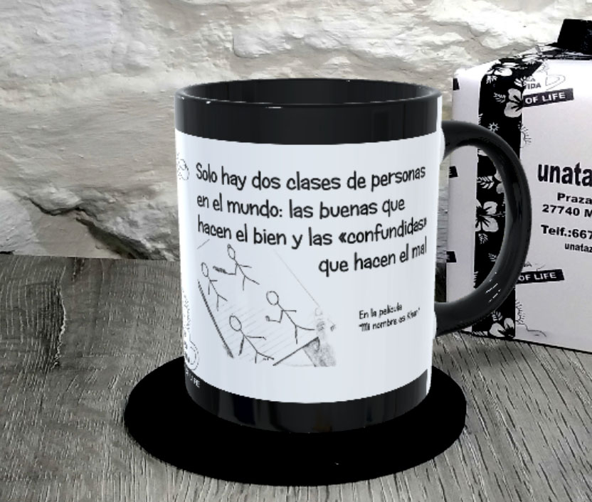 TAZA.Solo hay dos clases de personas en el mundo las buenas que hacen el bien y las confundidas que hacen el mal.1
