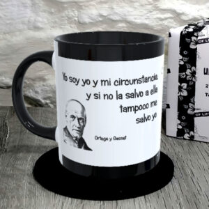 TAZA.Yo soy yo y mi circunstancia, y si no la salvo a ella tampoco me salvo yo