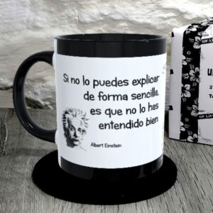 TAZA.Si no lo puedes explicar de forma sencilla, es que no lo has entendido bien.Albert Einstein