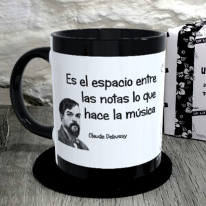 TAZA. Es el espacio entre las notas lo que hace la música.Claude Debussy