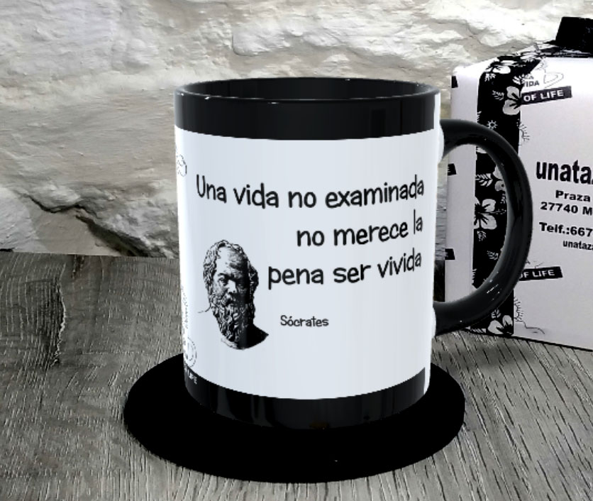 TAZA. Una vida no examinada no merece la pena ser vivida. Sócrates1