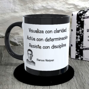 TAZA. Visualiza con claridad. Actúa con determinación. Resiste con disciplina.Marcos Vázquez