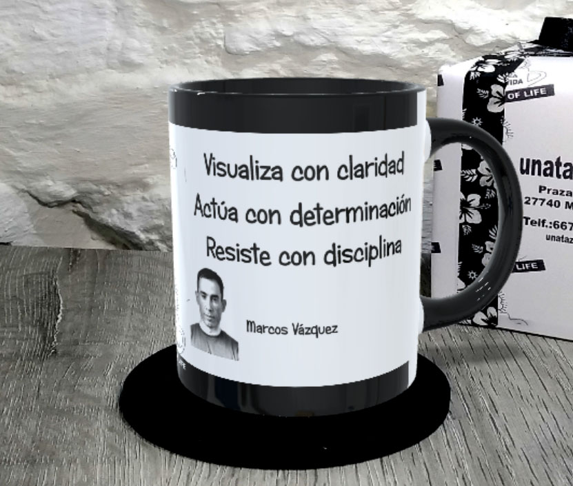 TAZA. Visualiza con claridad. Actúa con determinación. Resiste con disciplina.Marcos Vázquez.1